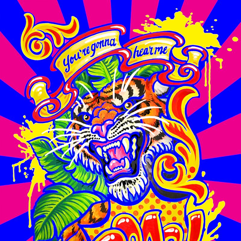 a tiger leaps through decorative fairground style art, with the phrase 'You're gonna hear me Roar'  