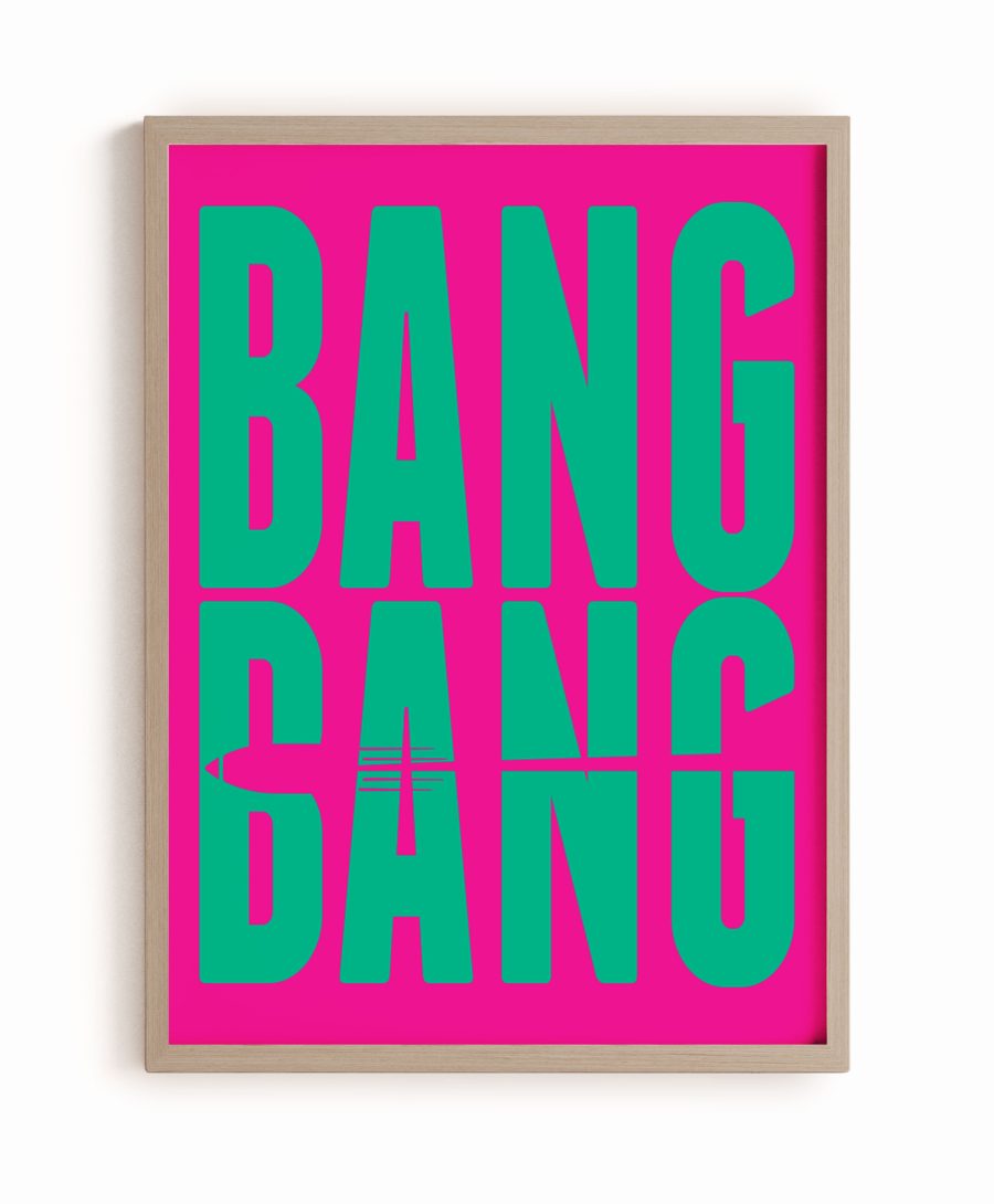 Art Print in wooden frame reads Bang Bang in large green lettering on a background of vivid pink.
