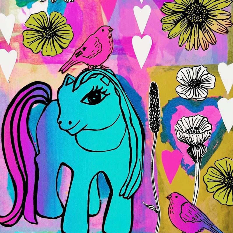 The picture is a collage made from screen printed imagery. There is a turquoise my little pony style toy with a pink tail. The pony stands in the foreground against a colourful background of pinks and yellows. The pony is surrounded by flowers birds and hearts. 
