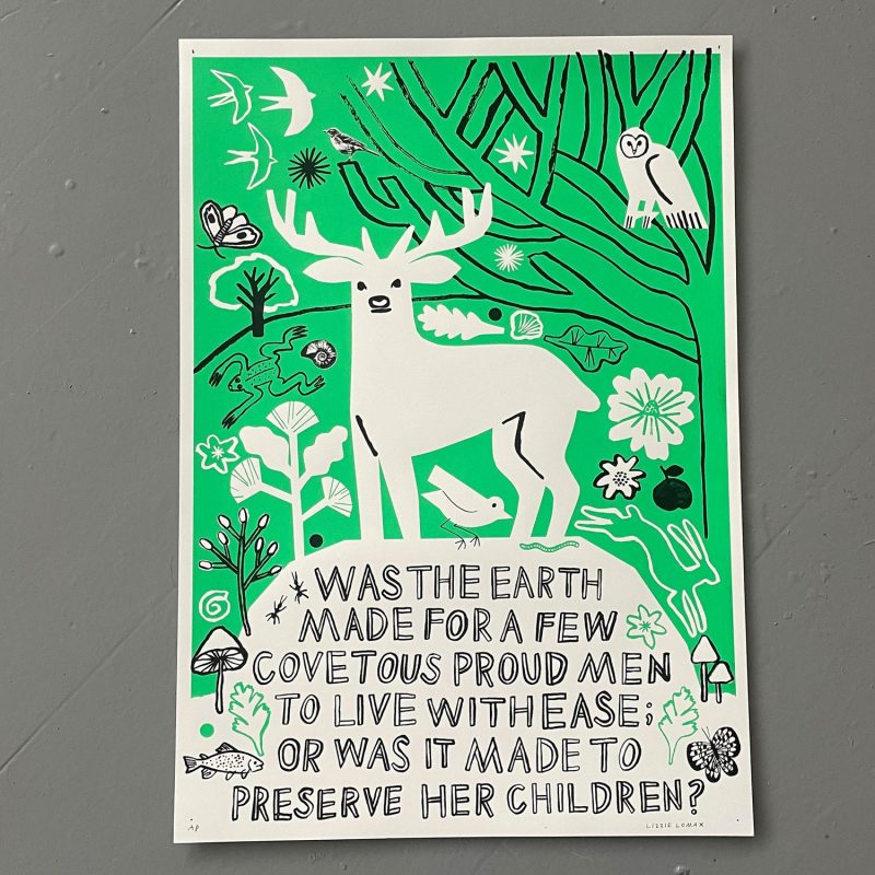 A white hart stands on a hill, surround by plants, animals and insects with the words; 'Was the Earth made for a few proud covetous men to live with ease, or was it made to preserve her children?'