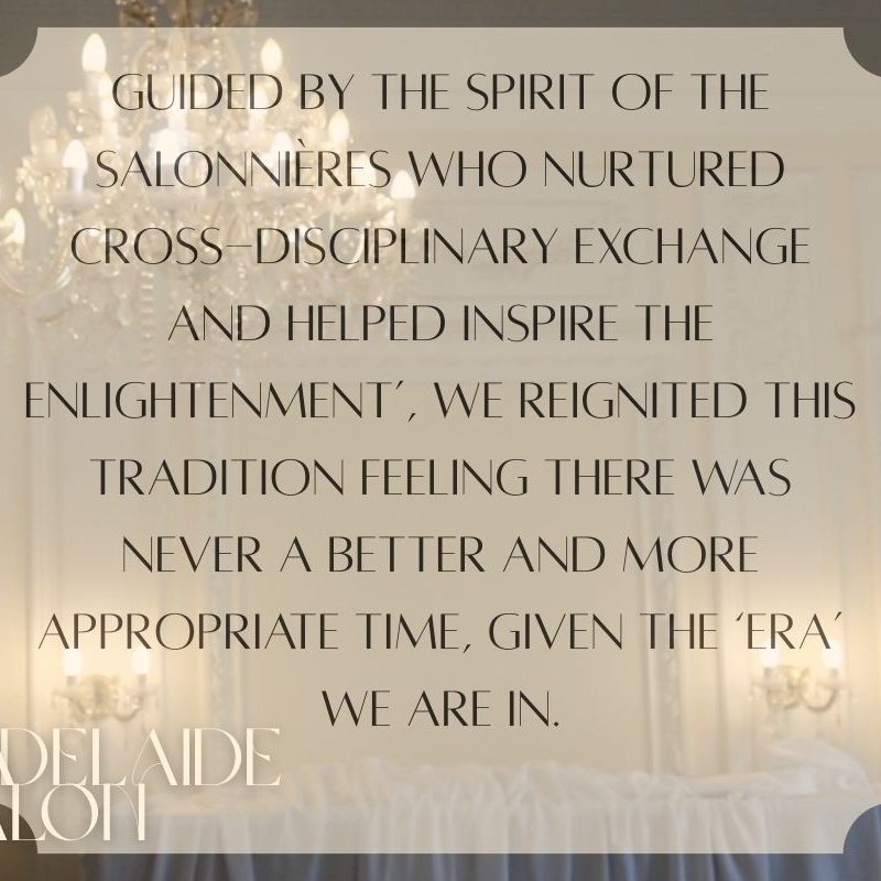 picture of the regency room with decorative chandeliers and text:Guided by the spirit of the salonnières who nurtured cross-disciplinary exchange and helped inspire the Enlightenment’, we reignited this tradition feeling there was never a better and more appropriate time, given the ‘era’ we are in.