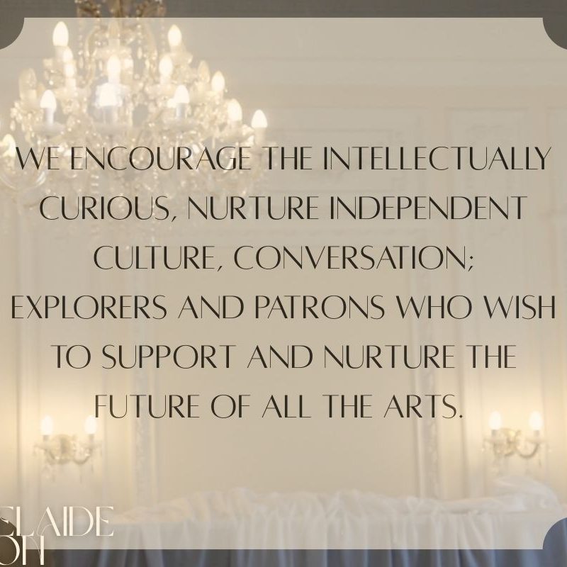 picture of the regency room with decorative chandeliers and text: We encourage the intellectually curious, nurture independent culture, conversation; explorers and patrons who wish to support and nurture the future of all the arts. 
