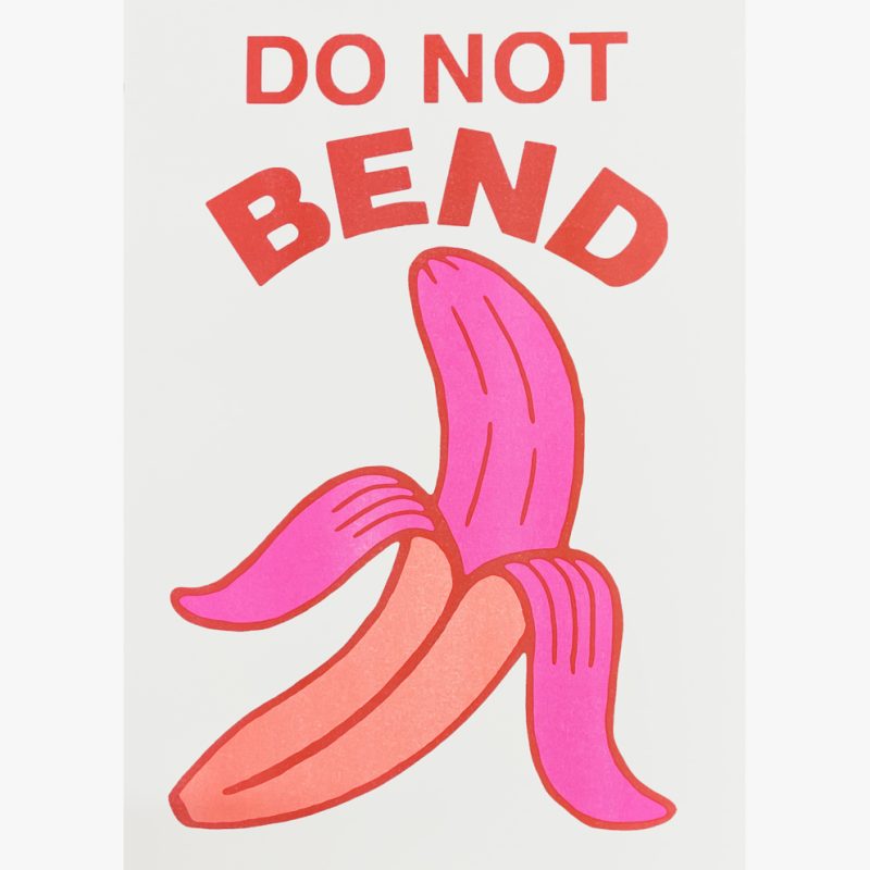 Print, of an orange & pink banana with the words Do Not Bend