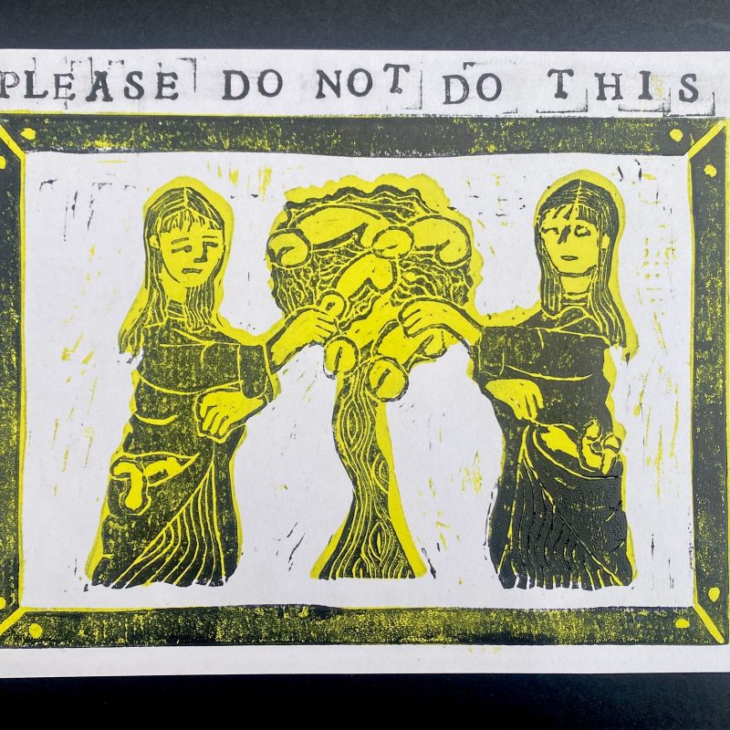 A woodcut-style monoprint inspired by Medieval marginalia. It depicts two female figures plucking phallic fruits from a tree with the text 