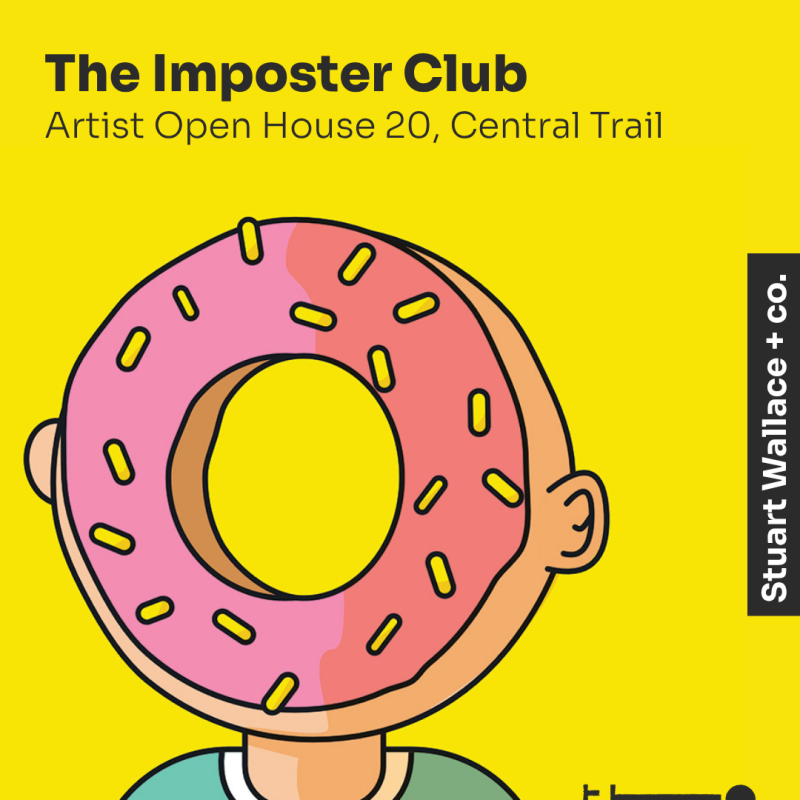 Poster reading “The Imposter Club – Artist Open House 20, Central Trail - Stuart Wallace + co.”. Illustration of a person with a pink-frosted doughnut for a head on a bright yellow background.